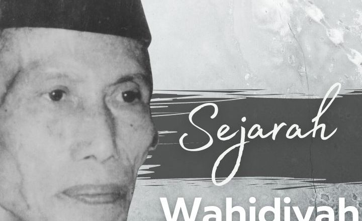 Sejarah Lahirnya Sholawat Wahidiyah